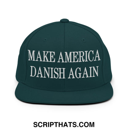 Make America Danish Again Embroidered Flat Bill Brim Snapback Hat Spruce
