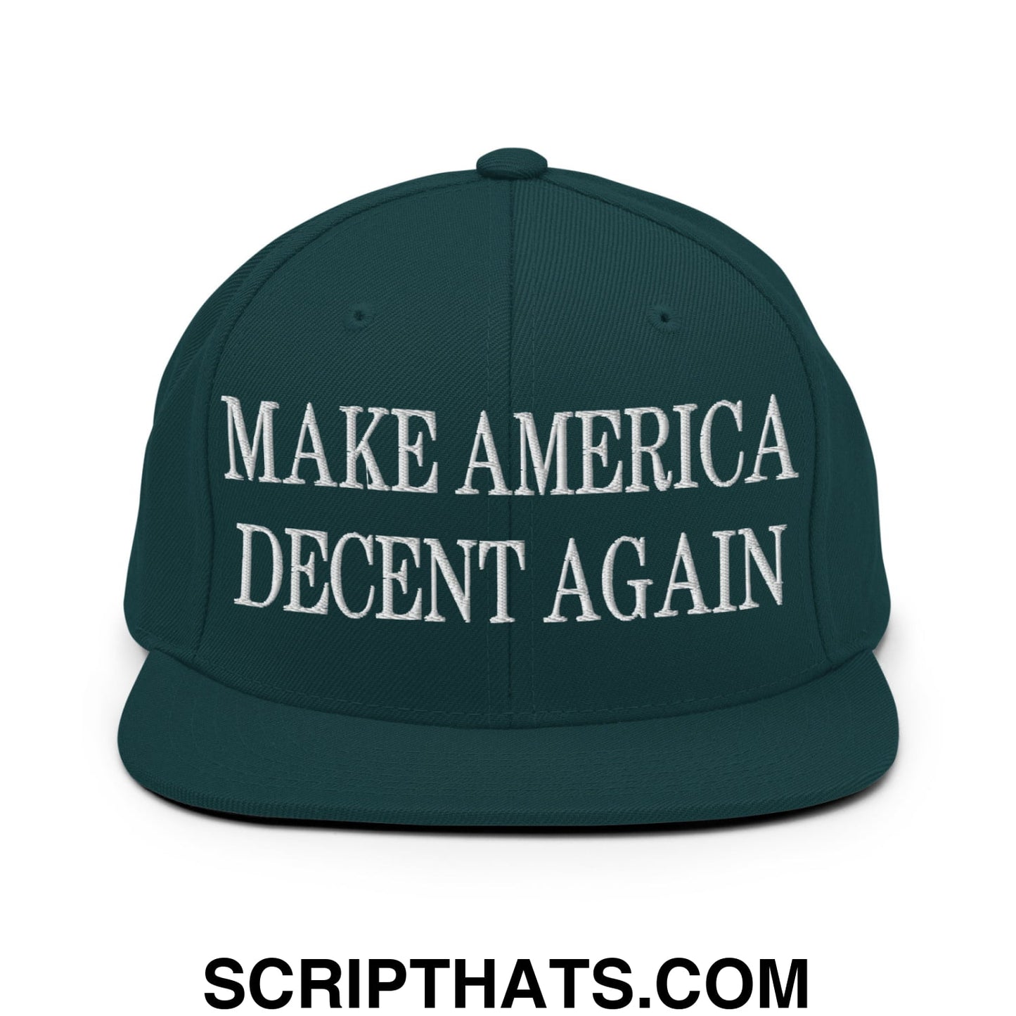 Dark green snapback cap with white embroidered make america decent again text and flat bill brim