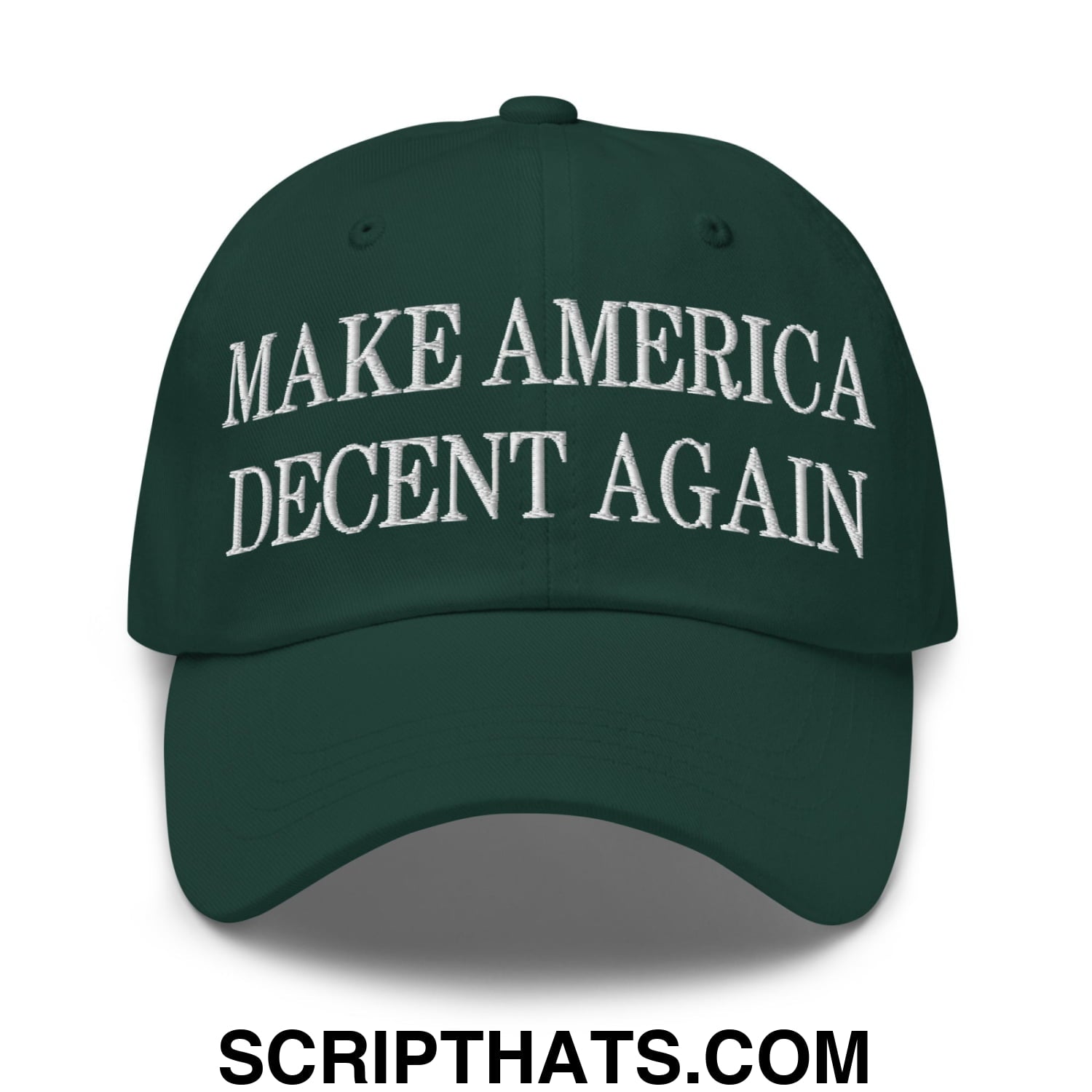 Dark green unstructured dad hat with white embroidered make america decent again text on front