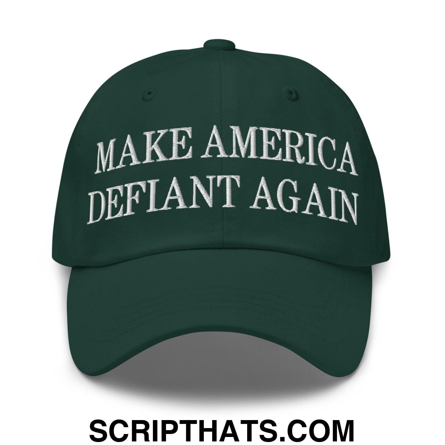 Make America Defiant Again Embroidered Dad Hat Spruce