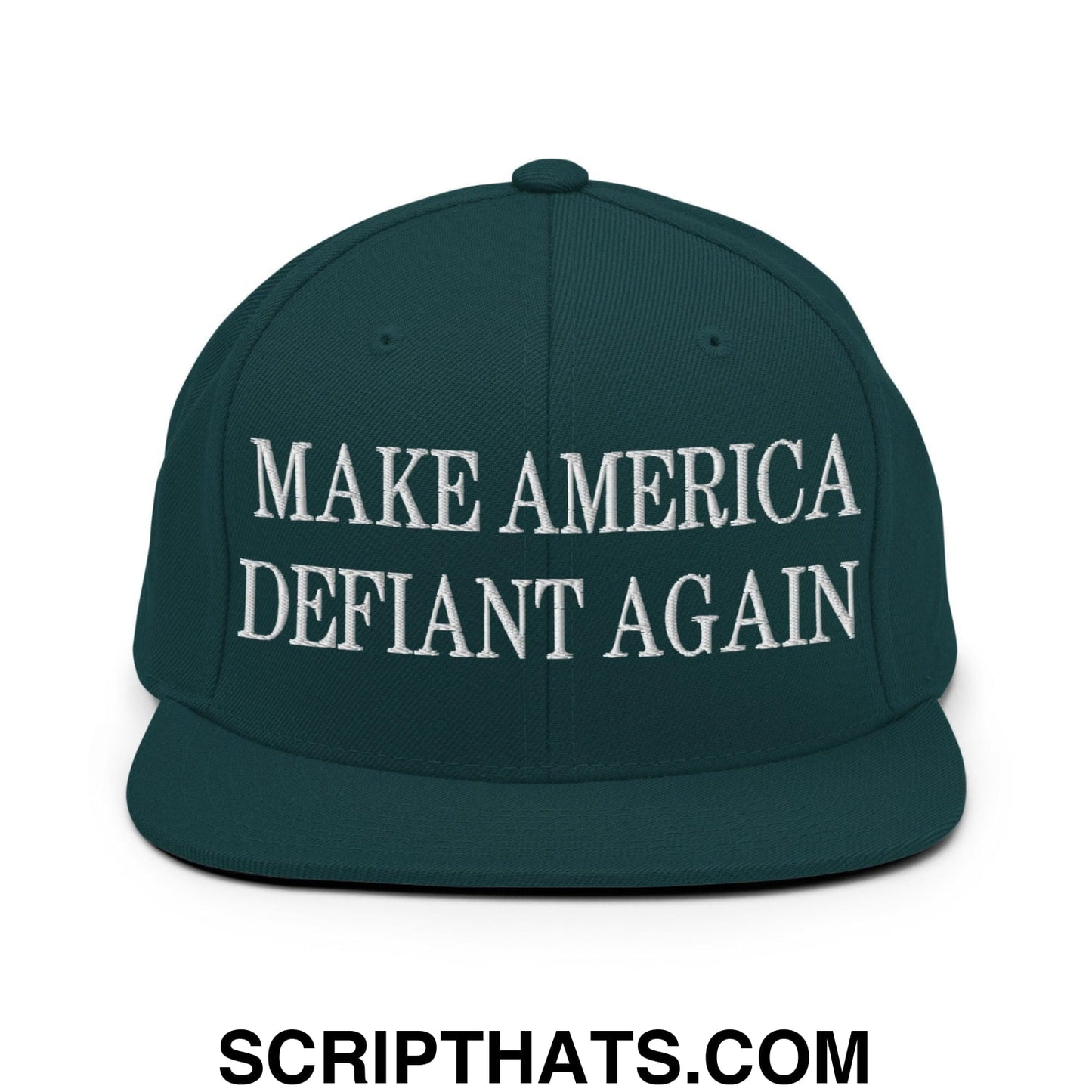 Make America Defiant Again Embroidered Flat Bill Brim Snapback Hat Spruce