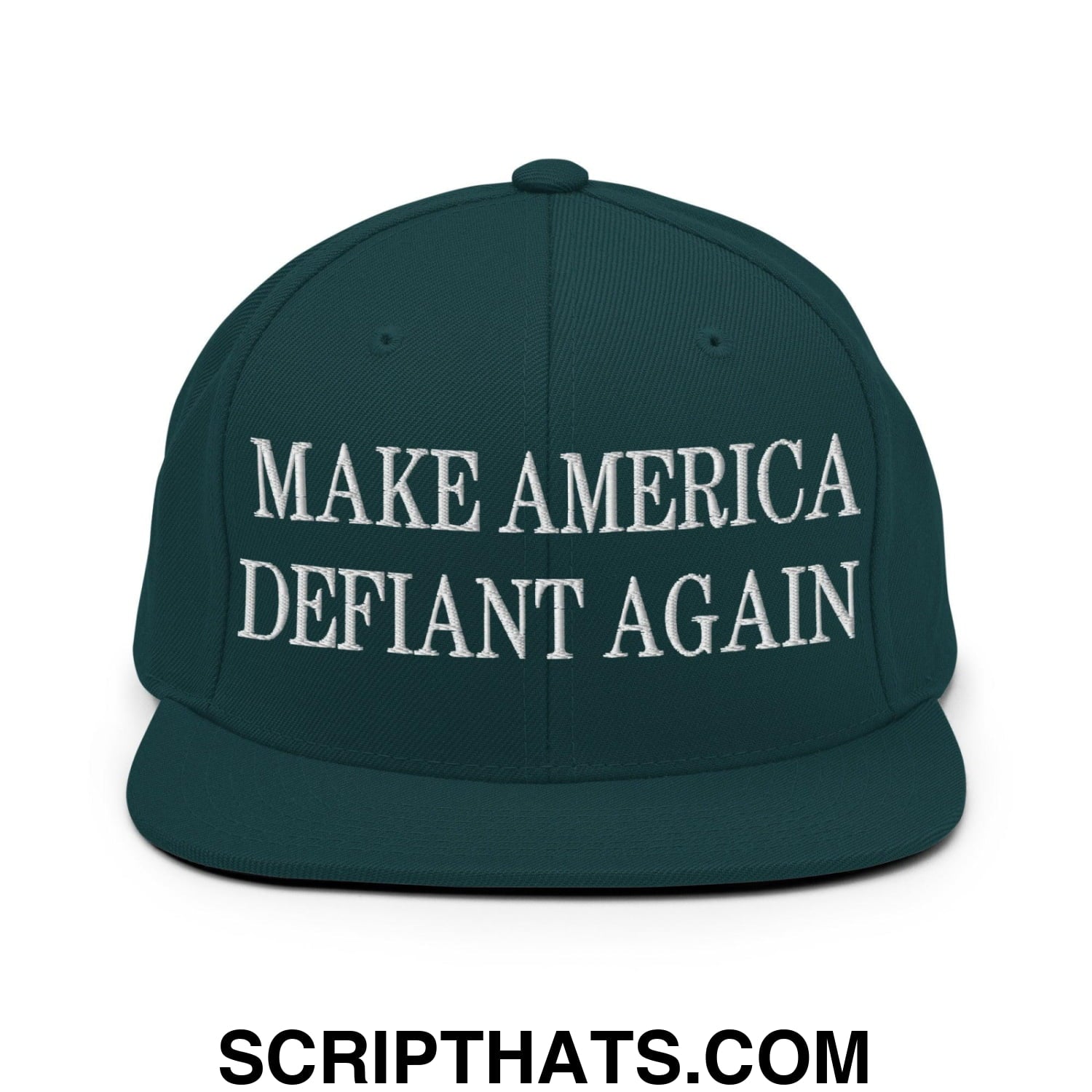 Make America Defiant Again Embroidered Flat Bill Brim Snapback Hat Spruce