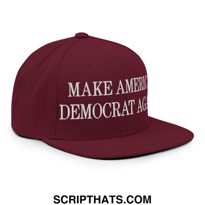 Maroon snapback hat with white embroidered make america democrat again text and flat bill brim design