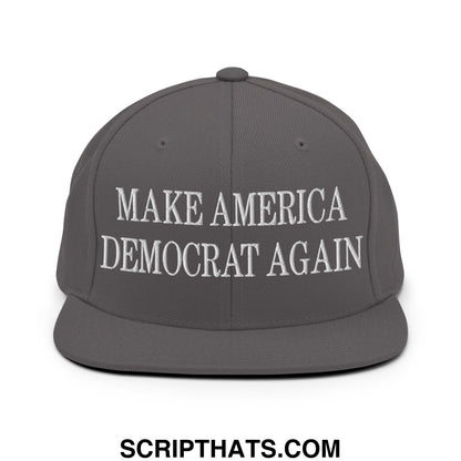 Dark gray snapback hat with white embroidered make america democrat again text and flat bill brim