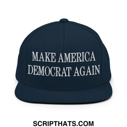 Navy blue snapback hat with white embroidered make america democrat again text and a flat bill brim design