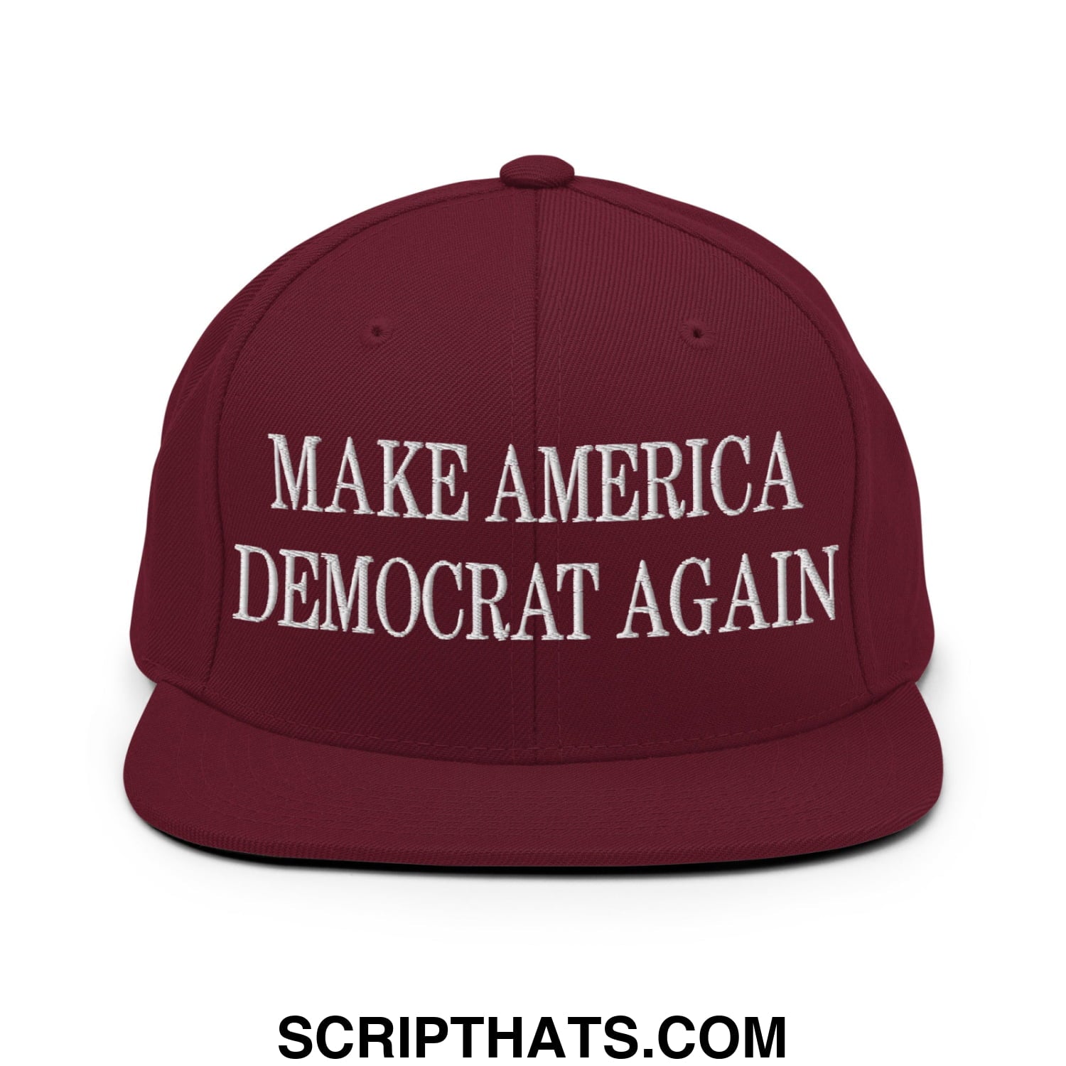 Maroon snapback hat with white embroidered make america democrat again text and flat bill brim design