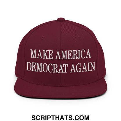 Maroon snapback hat with white embroidered make america democrat again text and flat bill brim design