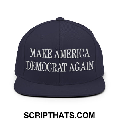 Make America Democrat Again Embroidered Flat Bill Brim Snapback Hat Navy