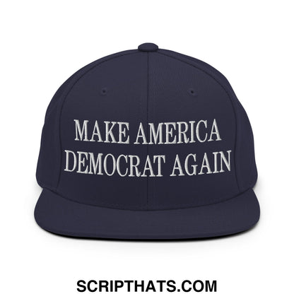 Navy blue snapback cap with white embroidered make america democrat again text and a flat bill brim design