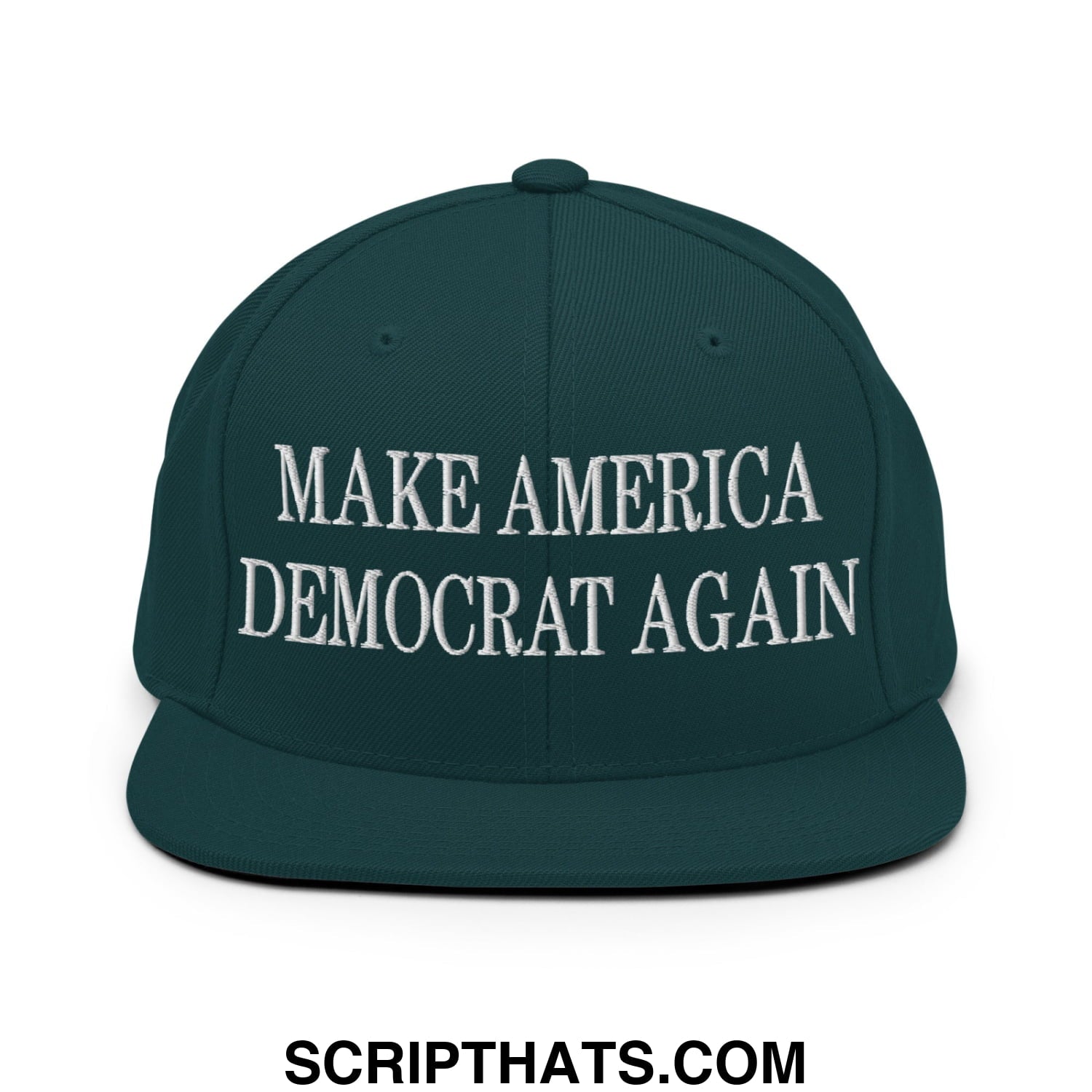 Dark green snapback cap with white embroidered make america democrat again text and flat bill brim design