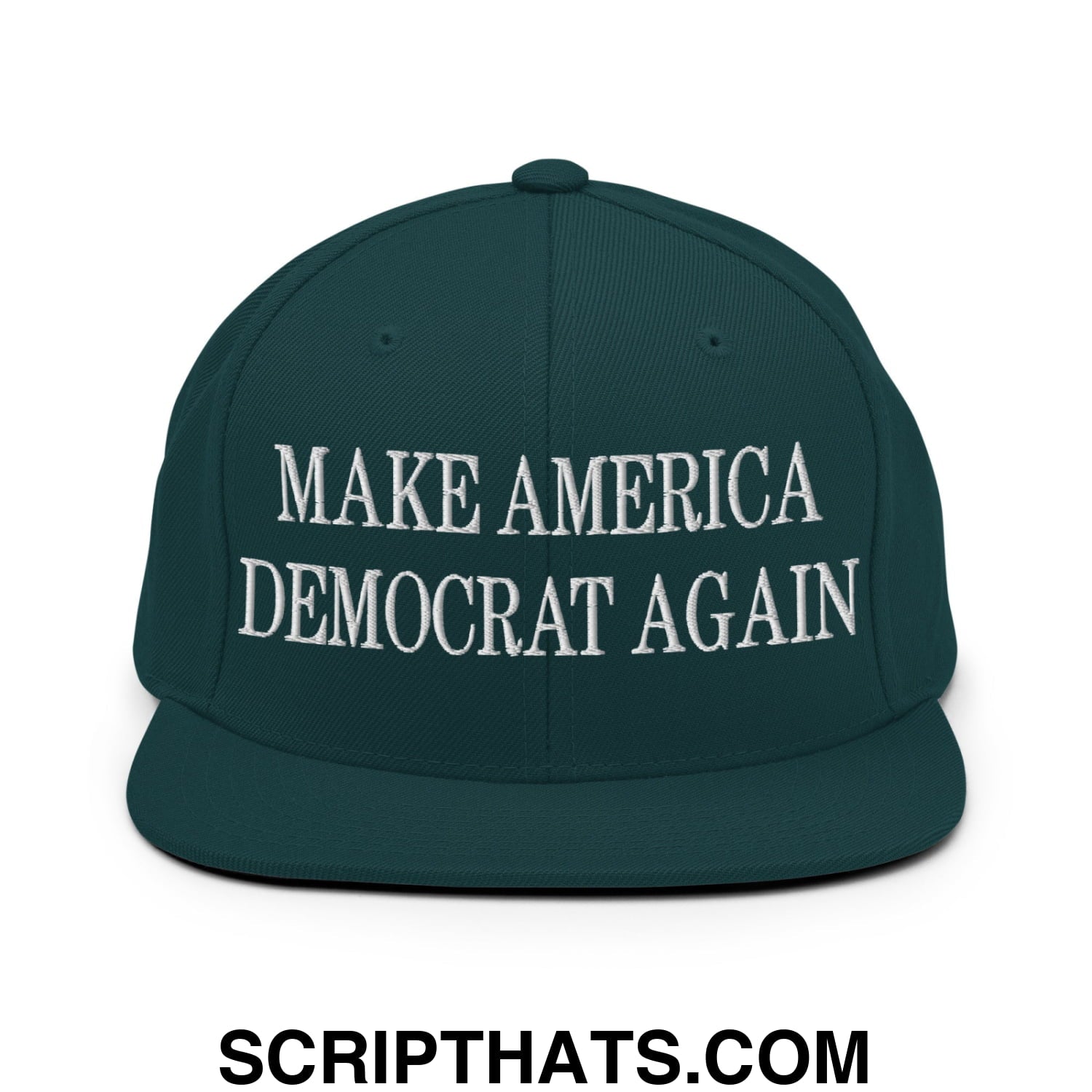 Make America Democrat Again Embroidered Flat Bill Brim Snapback Hat Spruce