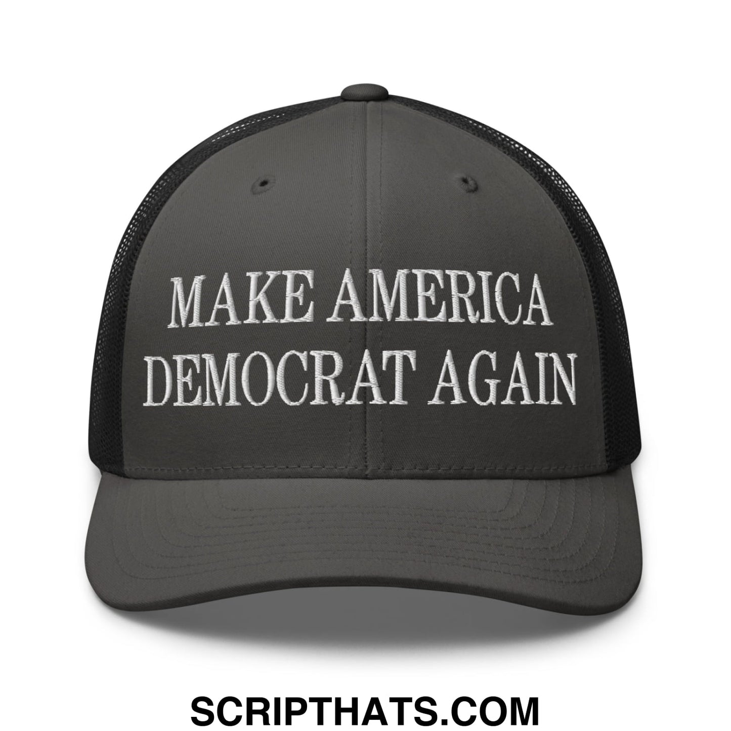 Dark gray mesh trucker hat with white embroidered make america democrat again text on the front panel