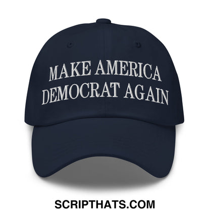 Navy blue unstructured dad hat with white embroidered text make america democrat again for casual wear
