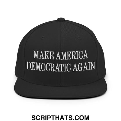 Make America Democratic Again Embroidered Flat Bill Brim Snapback Hat Black