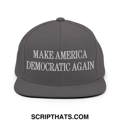 Make America Democratic Again Embroidered Flat Bill Brim Snapback Hat Dark Grey