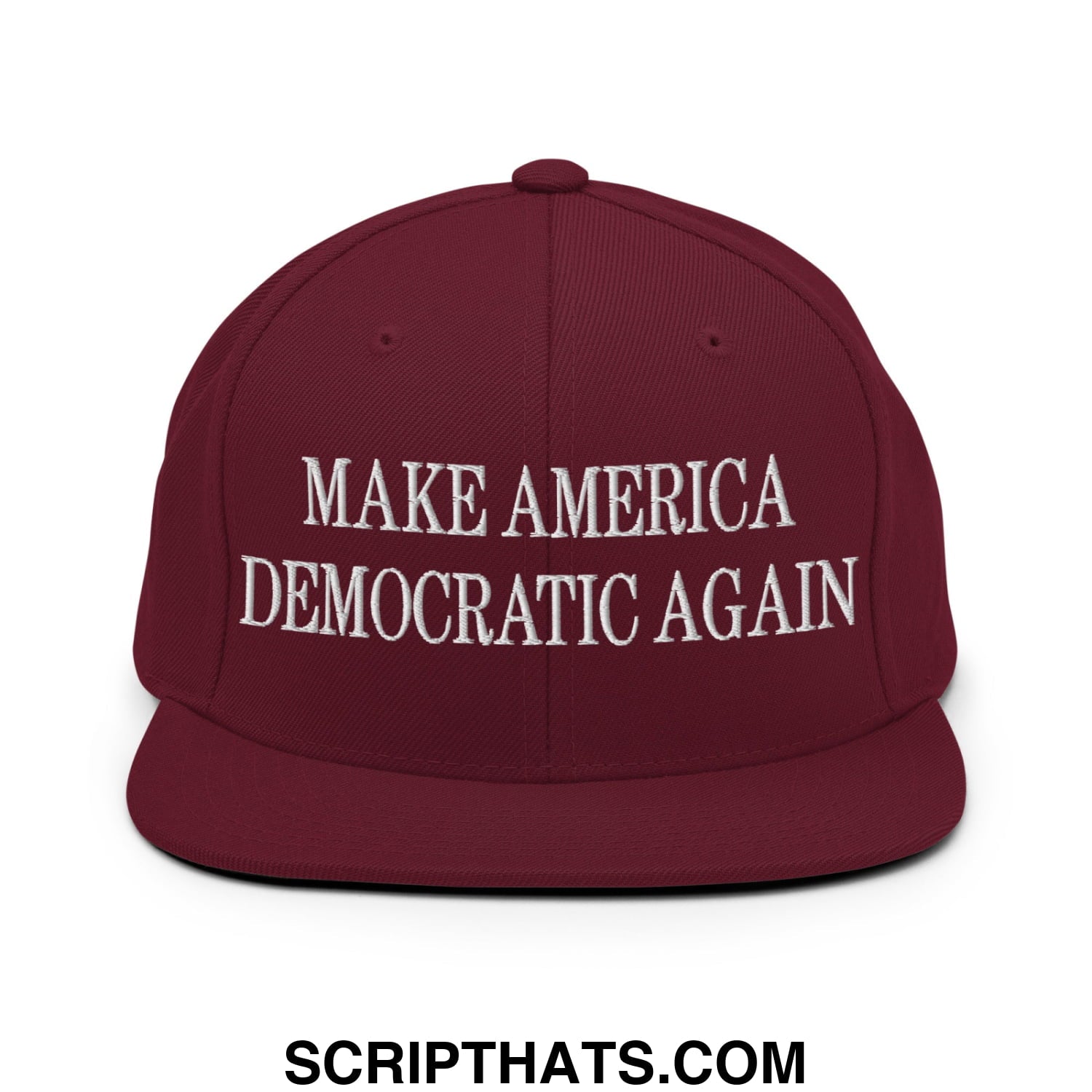 Make America Democratic Again Embroidered Flat Bill Brim Snapback Hat Maroon