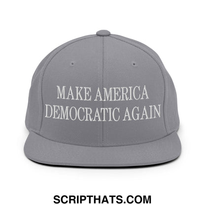 Make America Democratic Again Embroidered Flat Bill Brim Snapback Hat Silver