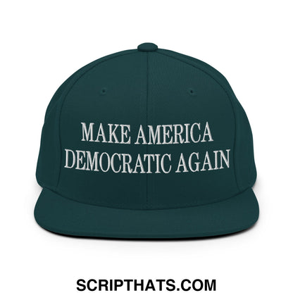 Make America Democratic Again Embroidered Flat Bill Brim Snapback Hat Spruce