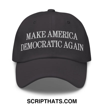 Make America Democratic Again Embroidered Unstructured Dad Hat Dark Grey