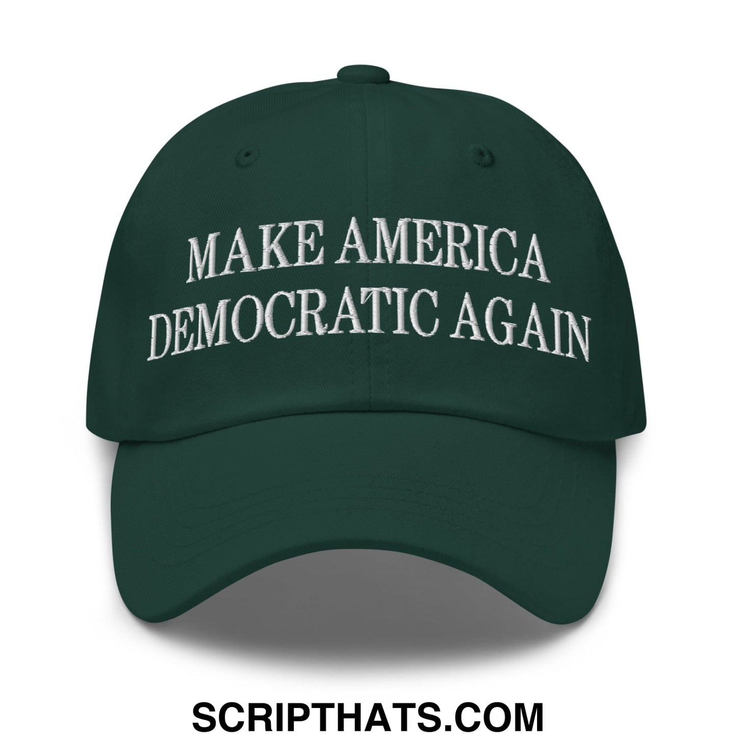 Make America Democratic Again Embroidered Unstructured Dad Hat Spruce