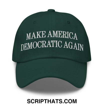 Make America Democratic Again Embroidered Unstructured Dad Hat Spruce