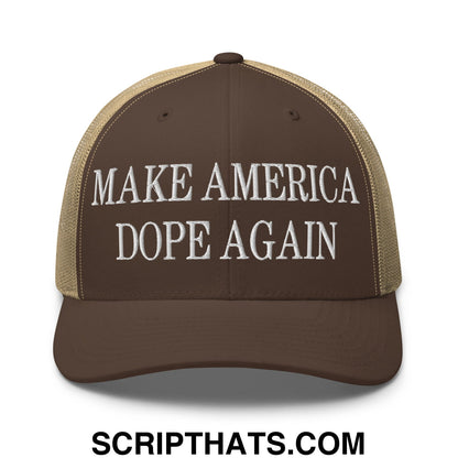 Brown and tan mesh trucker hat with white embroidered make america dope again text on front panel