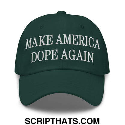Dark green unstructured dad hat with white embroidered text make america dope again in a casual style