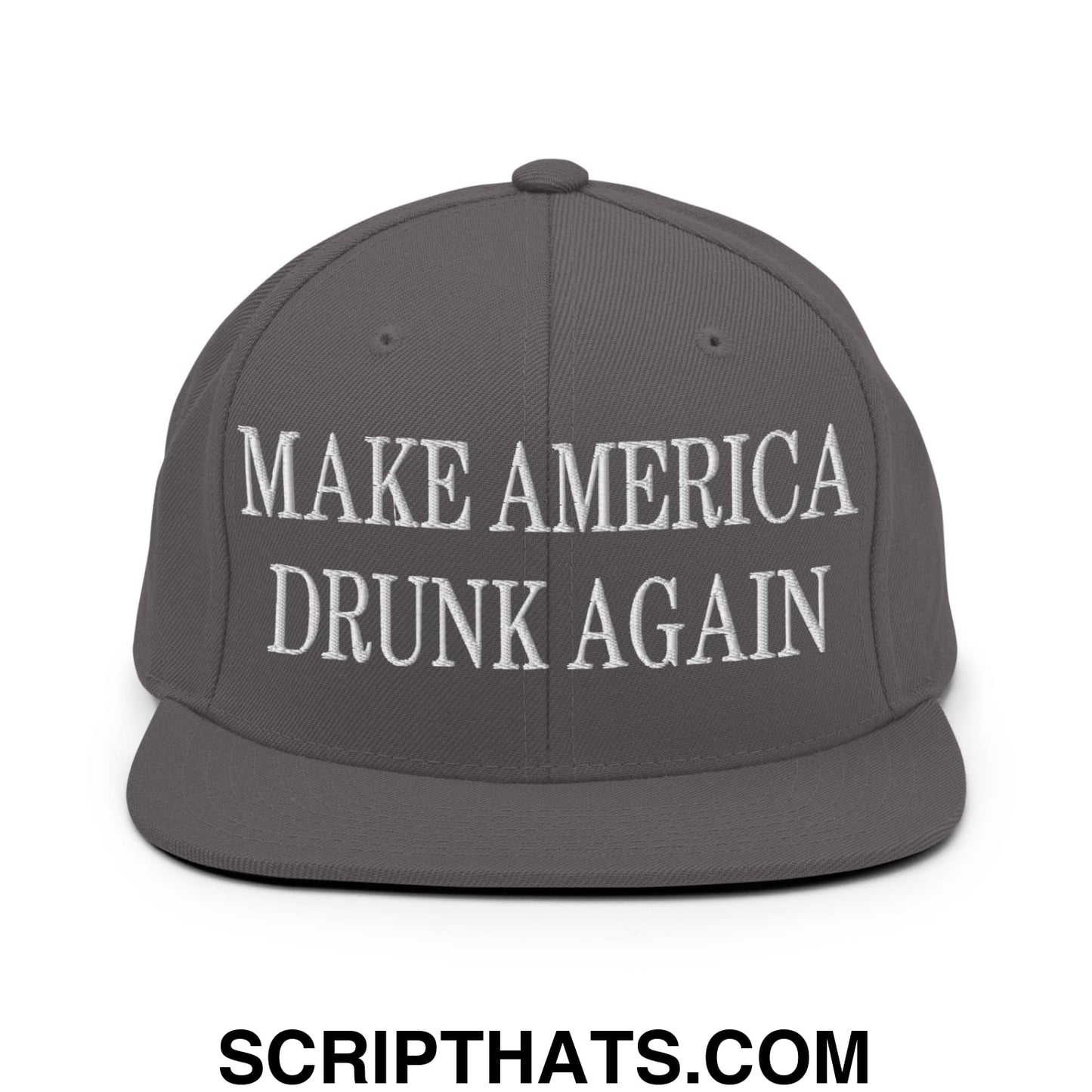 A dark gray snapback hat with white embroidered make america drunk again text and a flat bill brim design