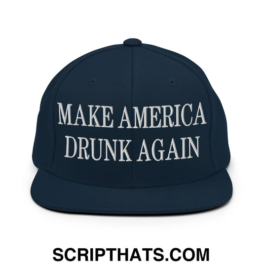 Make America Drunk Again Embroidered Flat Bill Brim Snapback Hat Dark Navy
