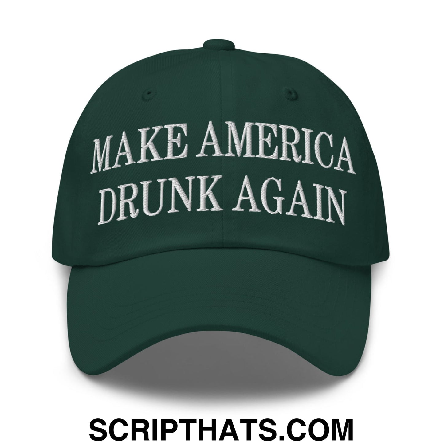 Dark green unstructured dad hat with white embroidered make america drunk again text for casual wear