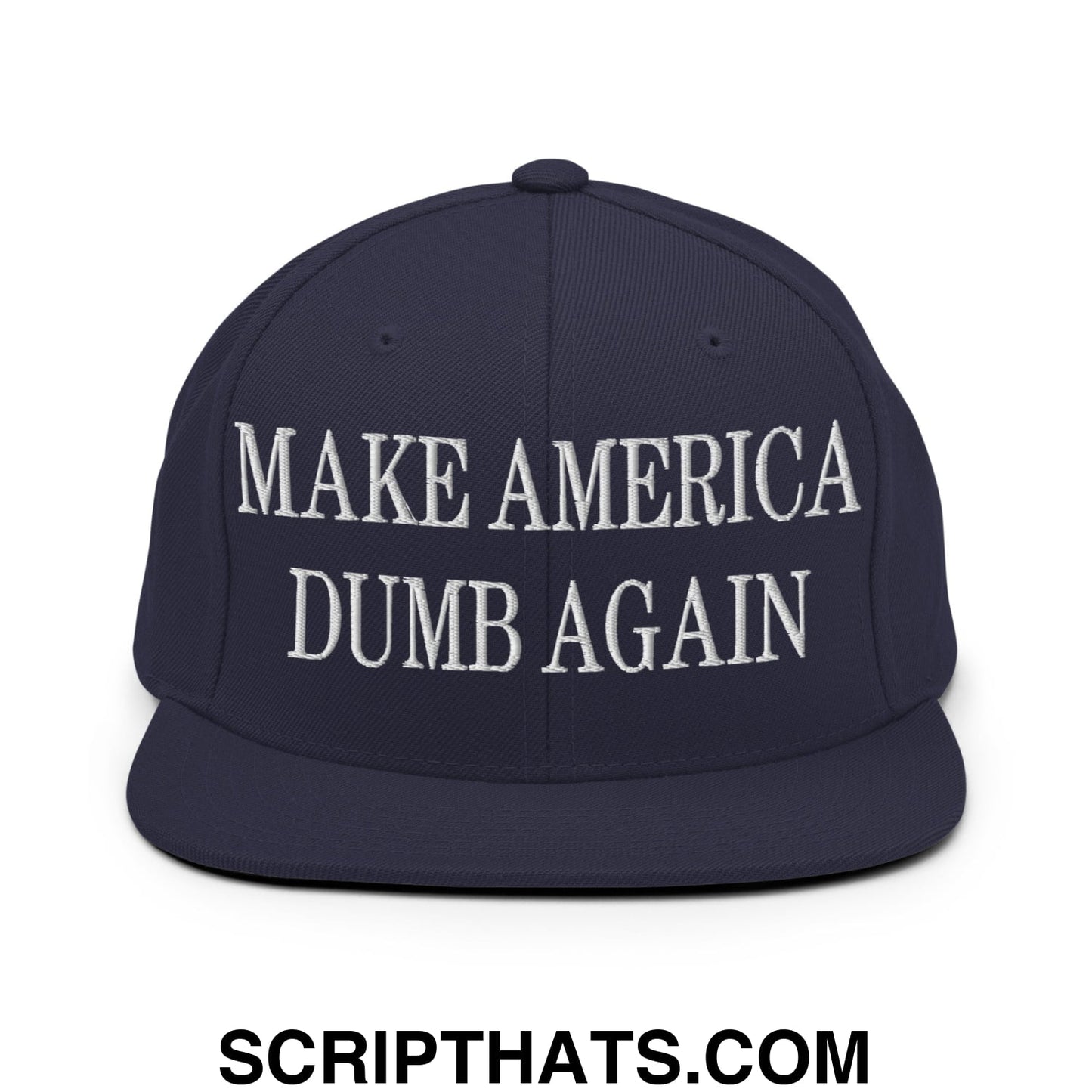 Make America Dumb Again Embroidered Flat Bill Brim Snapback Hat Navy