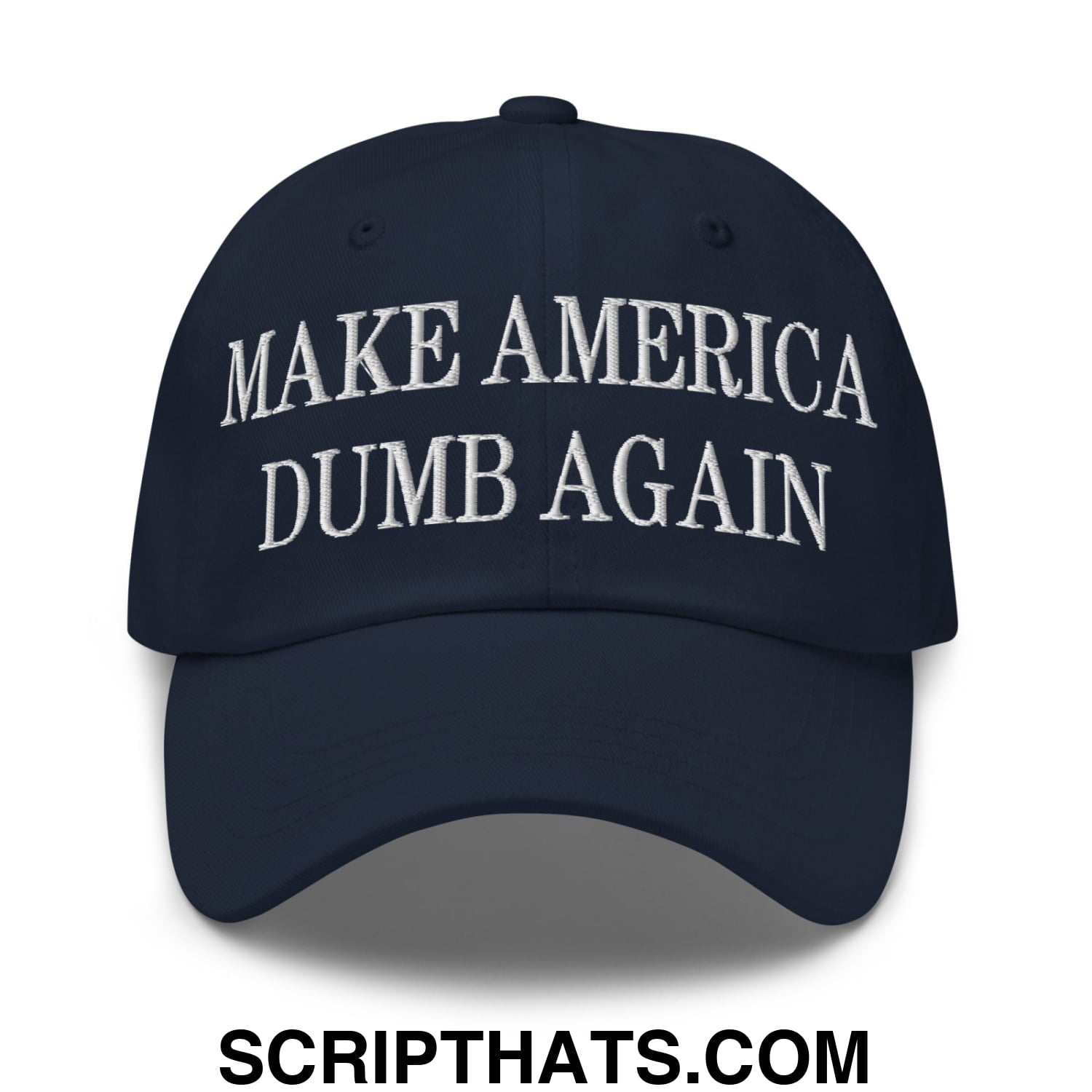 Make America Dumb Again Embroidered Unstructured Dad Hat Navy