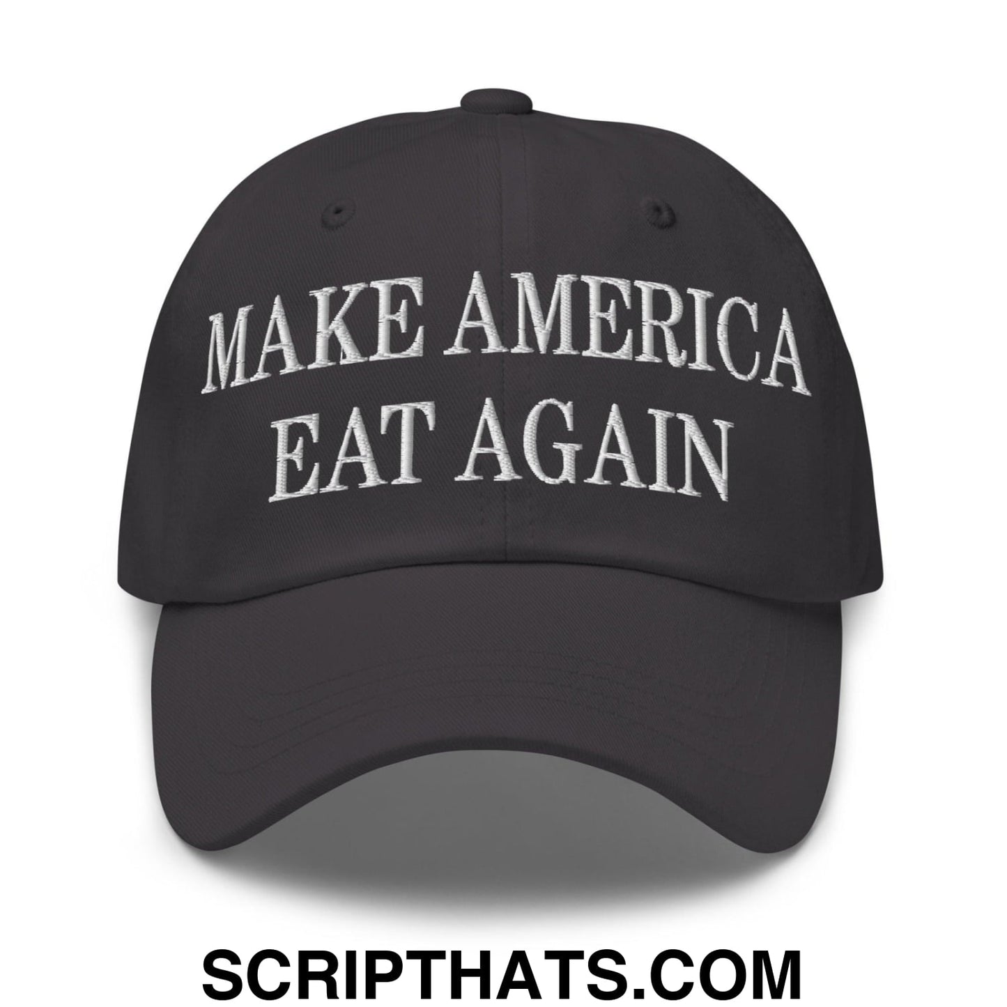 Make America Eat Again Embroidered Dad Hat Dark Grey