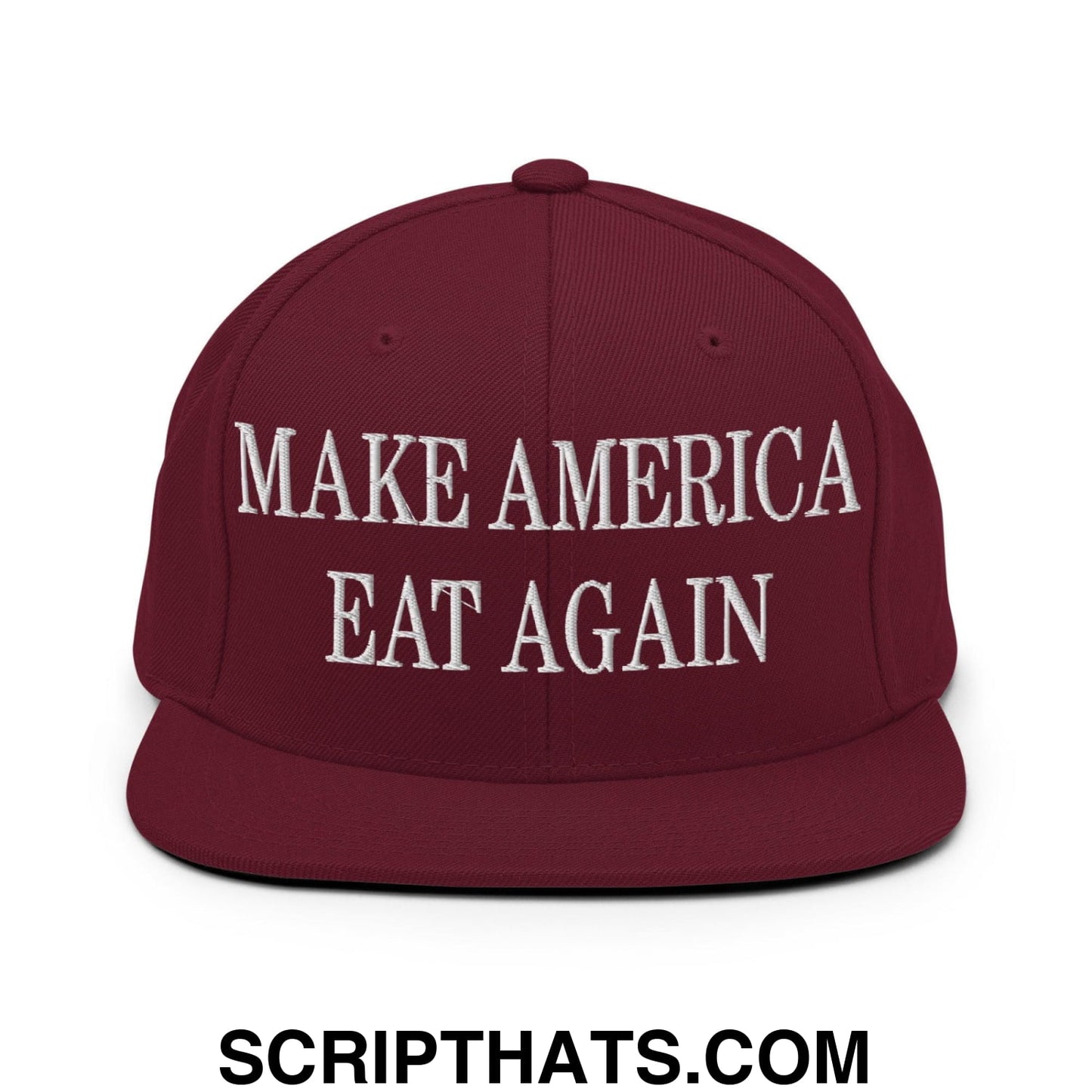 Make America Eat Again Embroidered Flat Bill Brim Snapback Hat Maroon