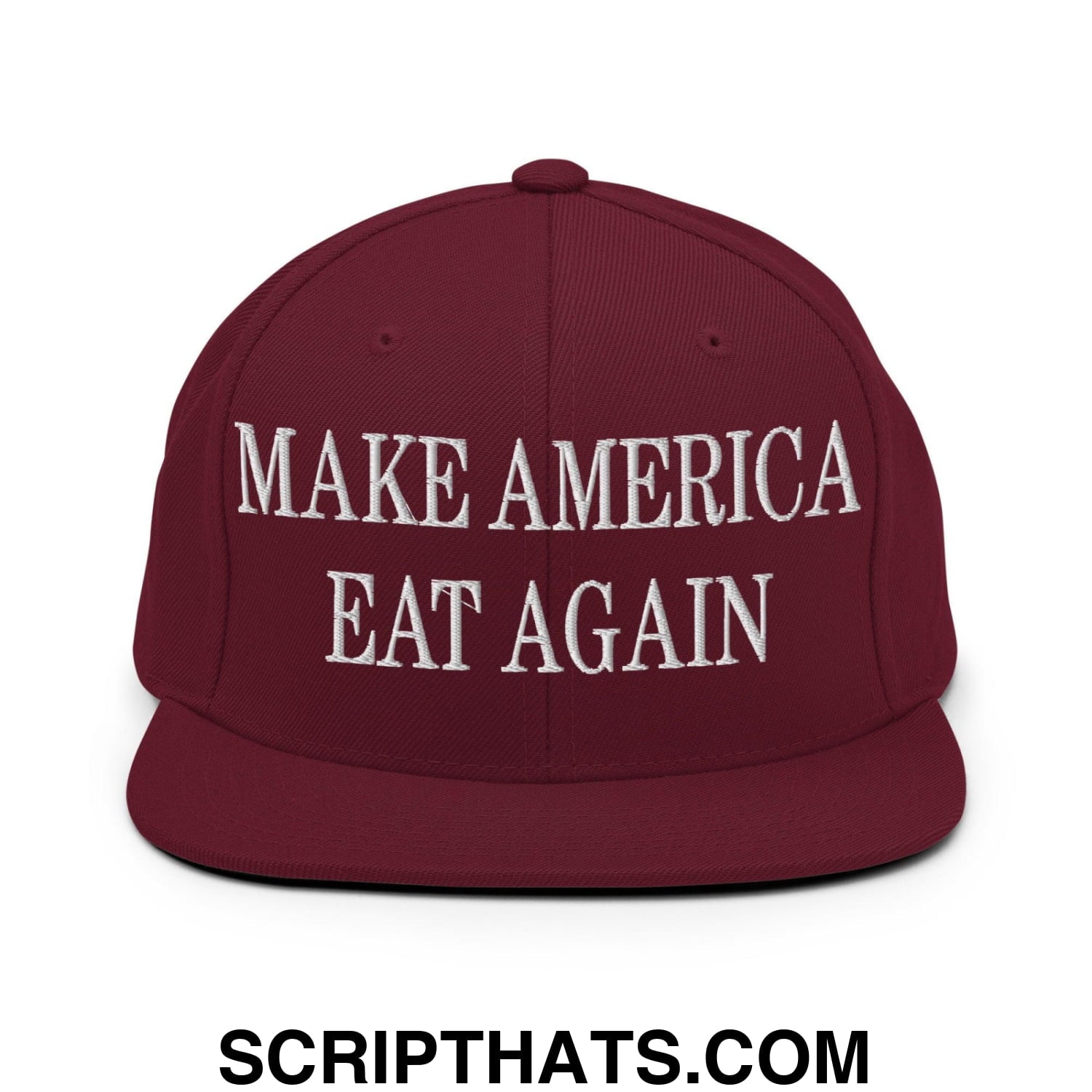 Make America Eat Again Embroidered Flat Bill Brim Snapback Hat Maroon