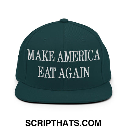Make America Eat Again Embroidered Flat Bill Brim Snapback Hat Spruce
