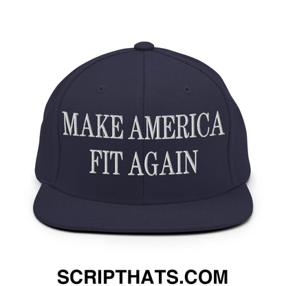 Navy blue snapback hat with white embroidered make america fit again text and flat bill brim design