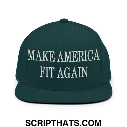 Dark green snapback hat with white embroidered make america fit again text and flat bill brim design