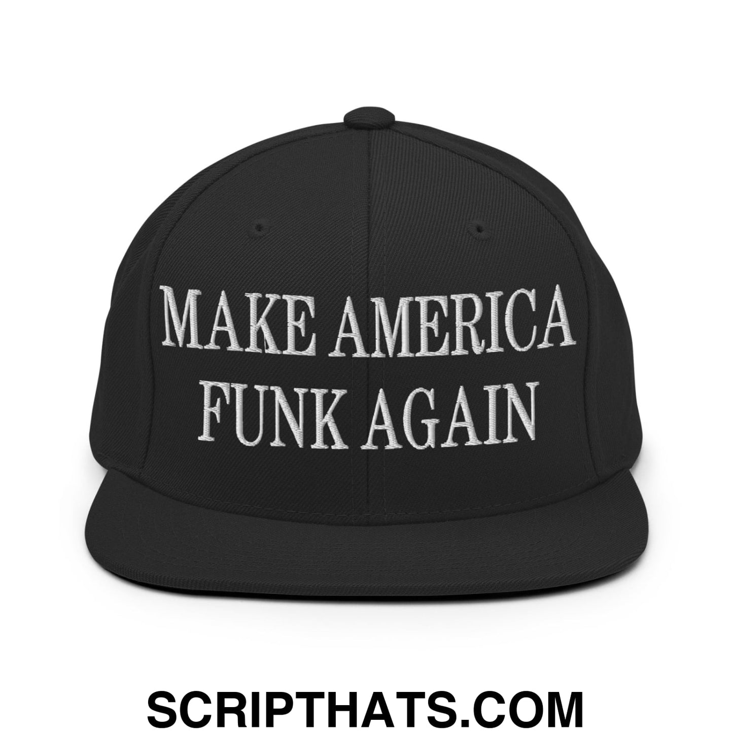 Black snapback hat with white embroidered make america funk again text and flat bill brim design