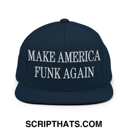 Navy blue snapback hat with white embroidered make america funk again text and flat bill brim design