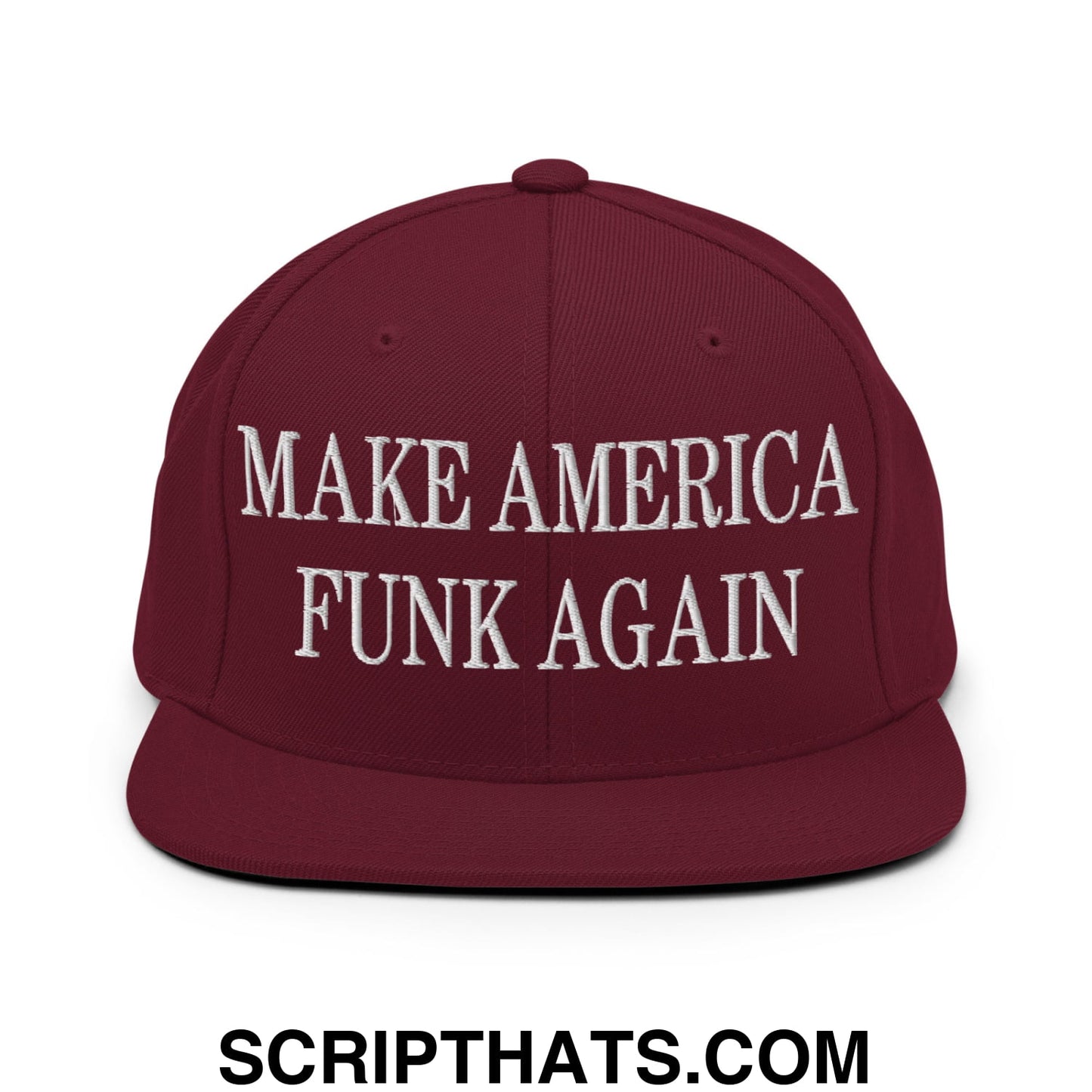 Maroon snapback cap with white embroidered make America funk again text and flat bill brim design