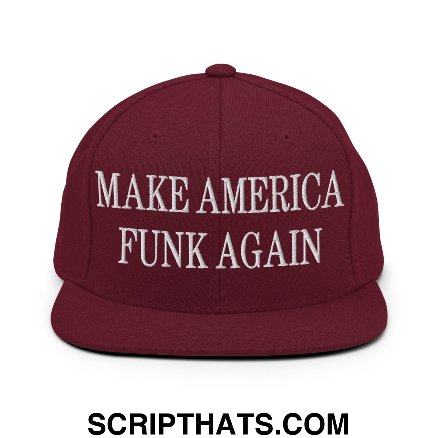Maroon snapback cap with white embroidered make America funk again text and flat bill brim design