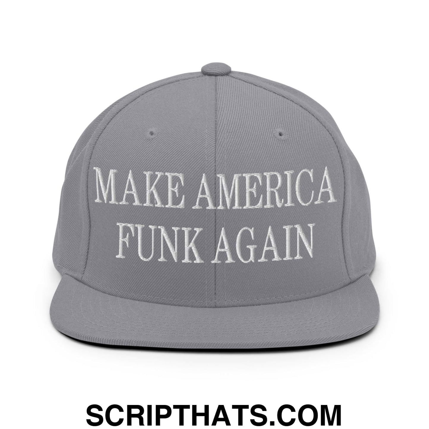 Gray snapback hat with white embroidered make america funk again text and flat bill brim design