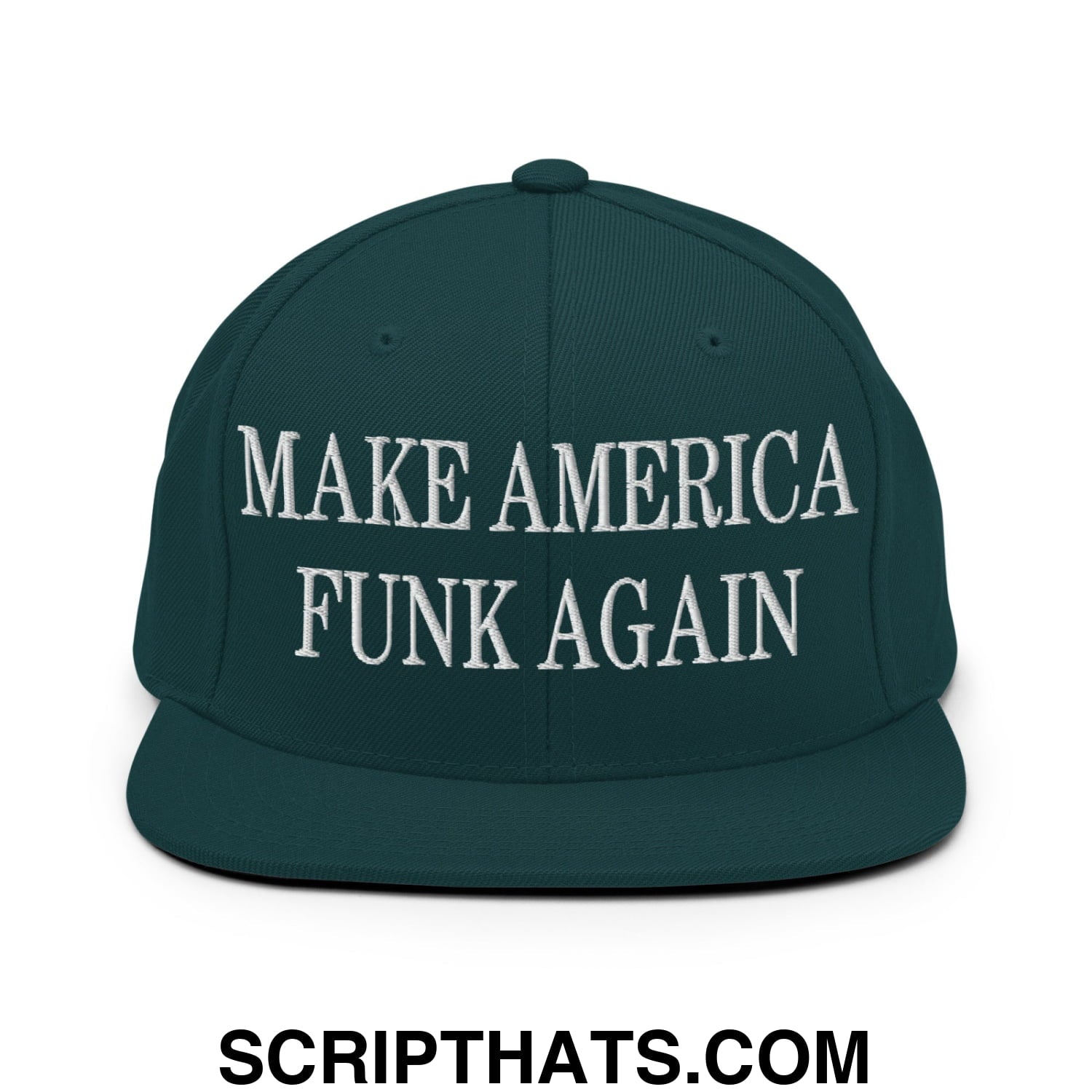 Dark green snapback cap with white embroidered make america funk again text and flat bill brim design