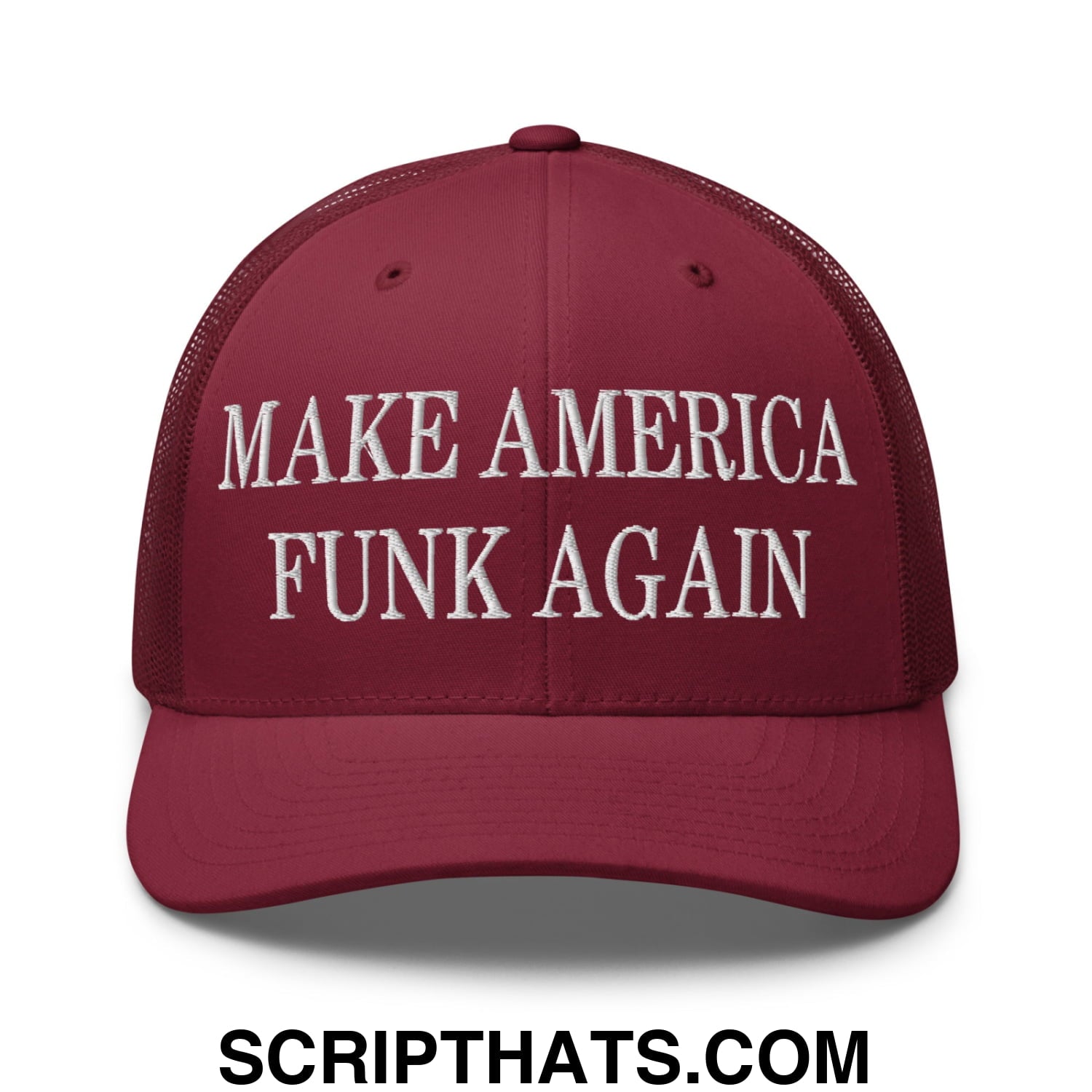 Maroon mesh trucker hat with white embroidered make america funk again text featured on front panel