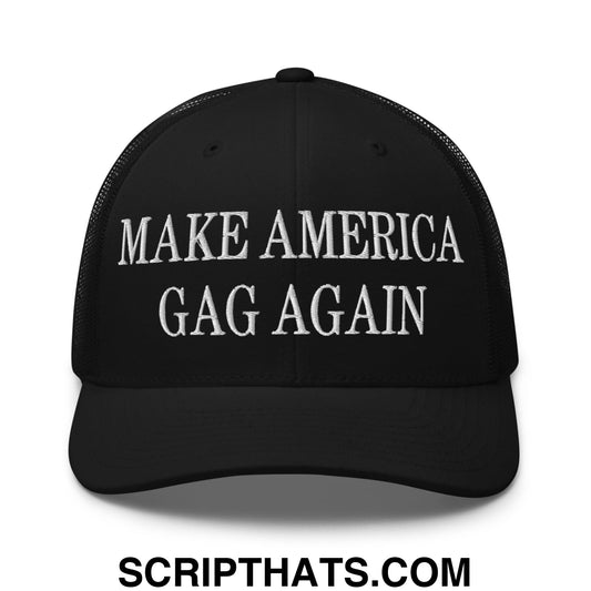 Black mesh trucker hat with white embroidered text make america gag again on the front panel