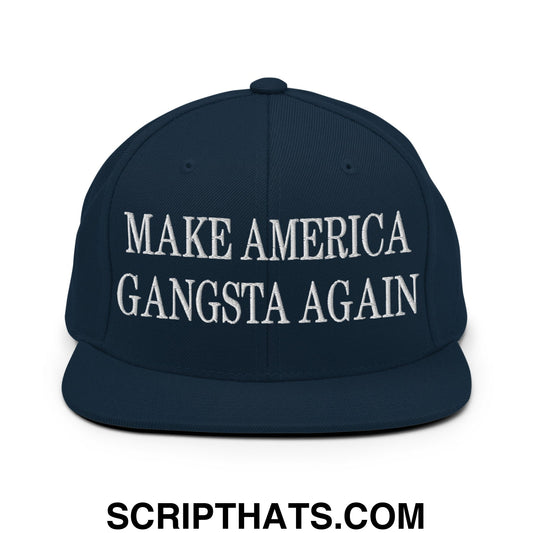 Make America Gangsta Again Embroidered Flat Bill Brim Snapback Hat Dark Navy