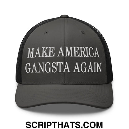 Dark gray mesh trucker hat with white embroidered make america gangsta again text on front panel