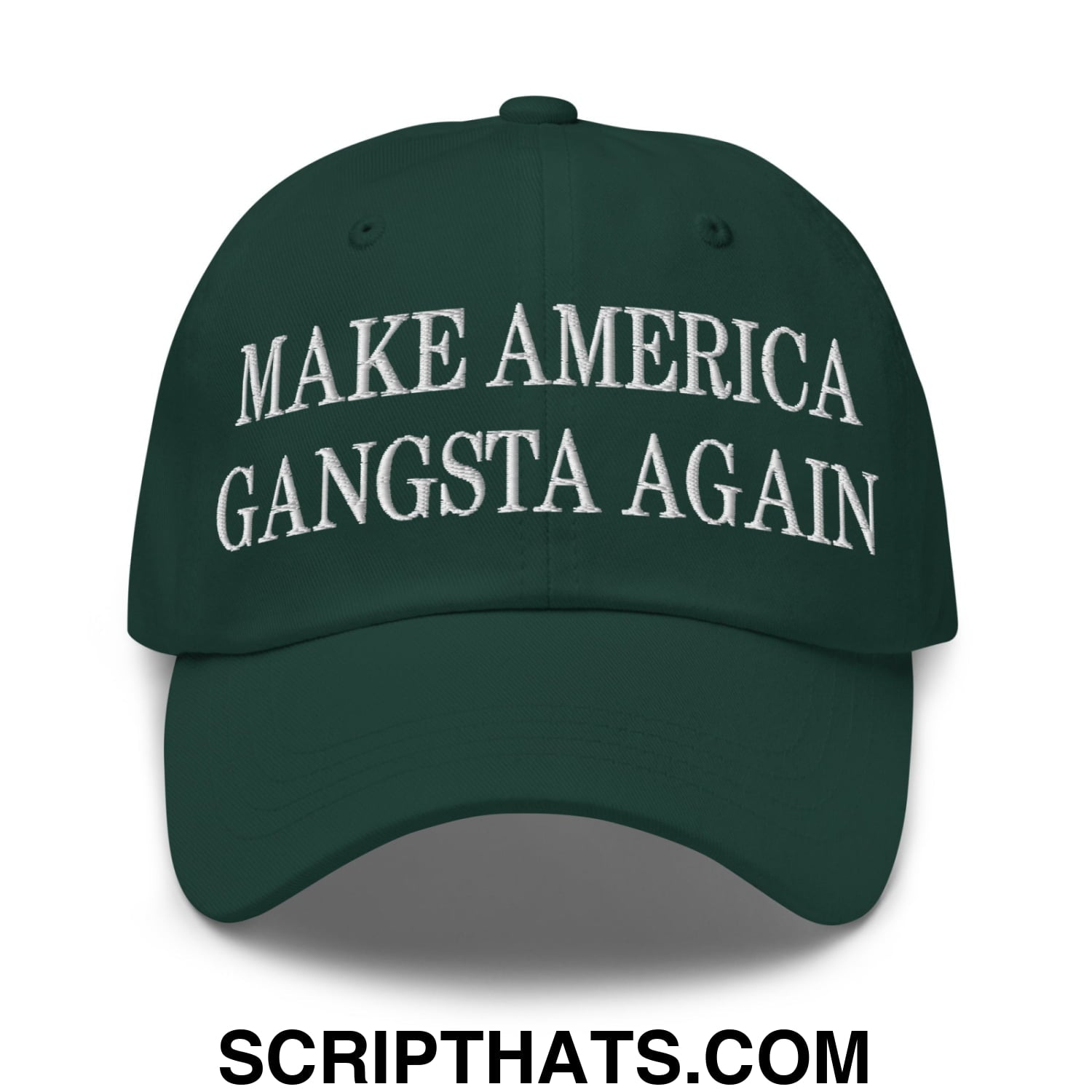 Dark green unstructured dad hat with white embroidered text make America gangsta again in a casual style