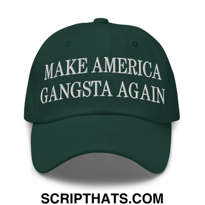 Dark green unstructured dad hat with white embroidered text make America gangsta again in a casual style